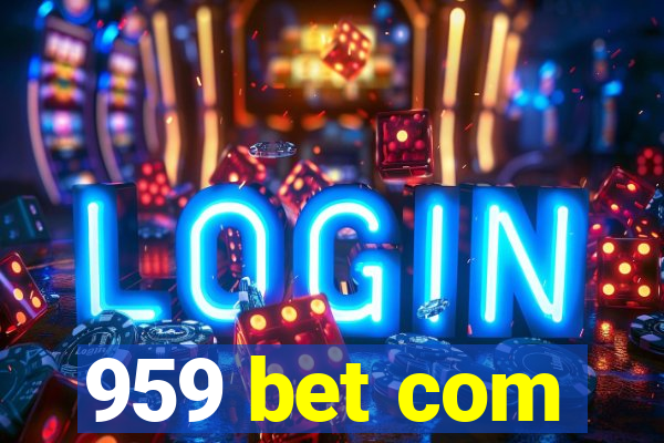 959 bet com