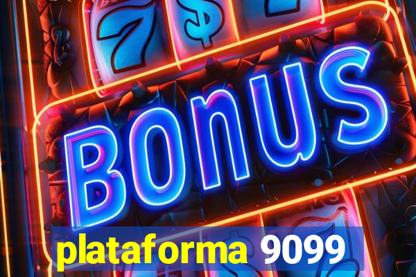 plataforma 9099