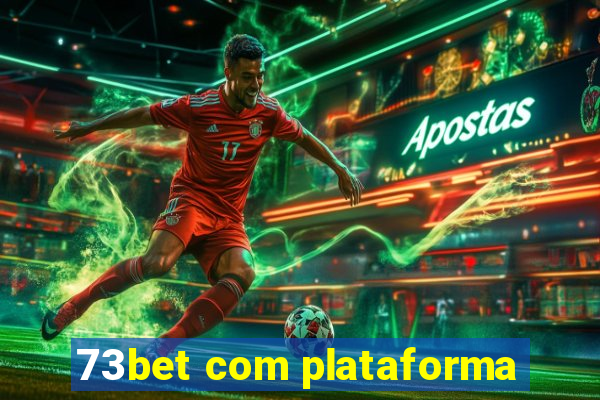 73bet com plataforma