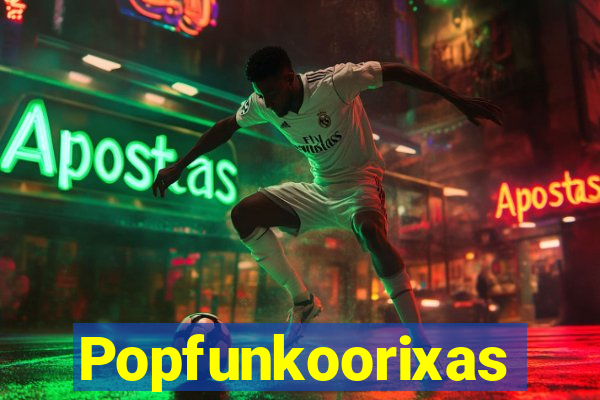 Popfunkoorixas