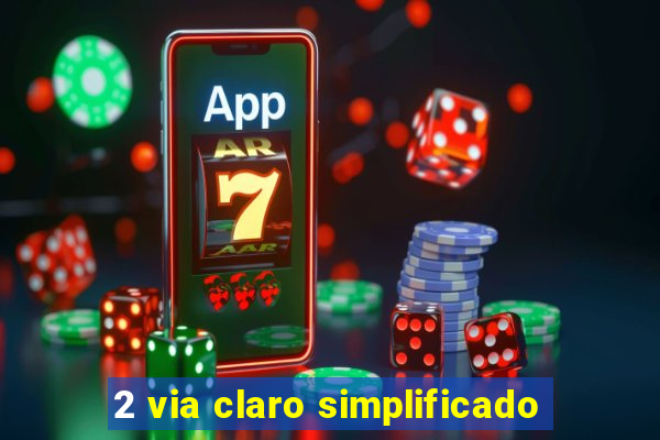 2 via claro simplificado