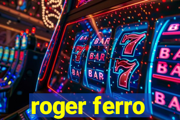 roger ferro