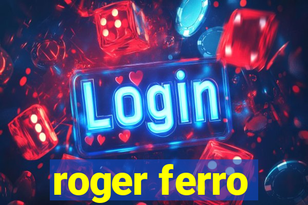 roger ferro