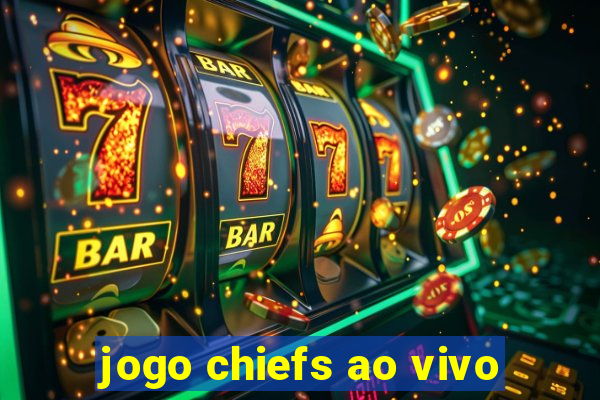 jogo chiefs ao vivo