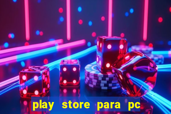 play store para pc windows 7