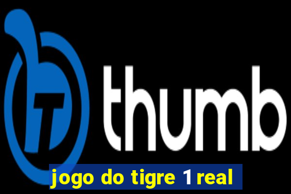 jogo do tigre 1 real