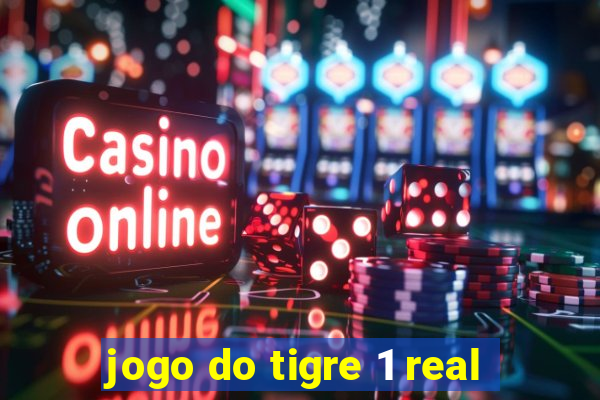 jogo do tigre 1 real