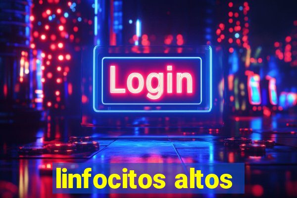 linfocitos altos