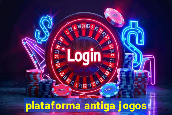 plataforma antiga jogos