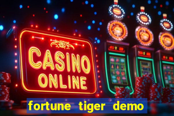 fortune tiger demo dinheiro infinito