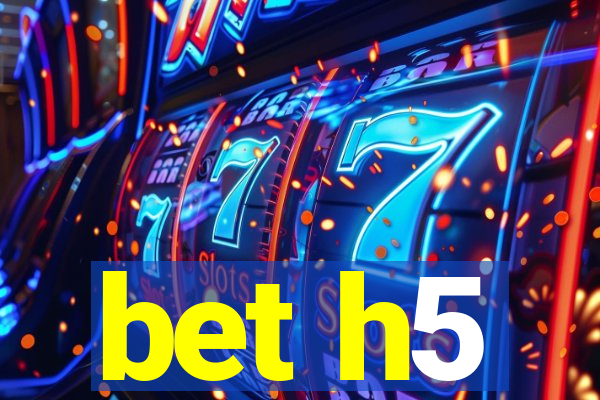 bet h5