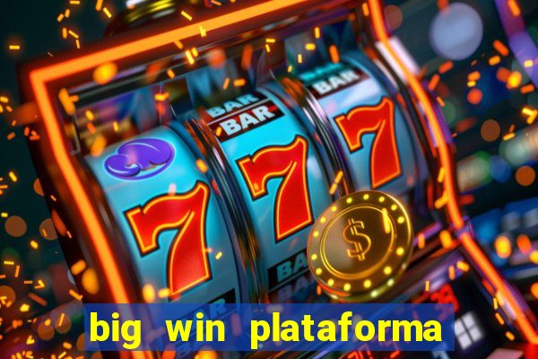 big win plataforma de jogos