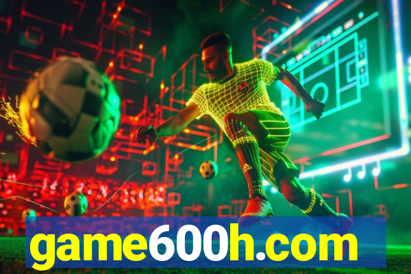 game600h.com