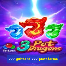 777 guitarra 777 plataforma