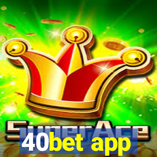 40bet app