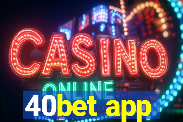 40bet app