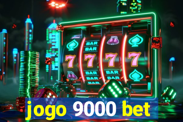 jogo 9000 bet