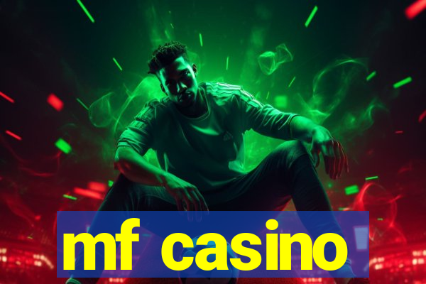 mf casino