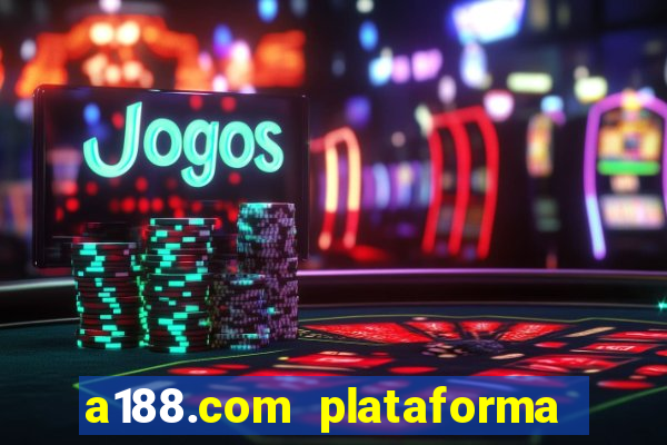 a188.com plataforma de jogos