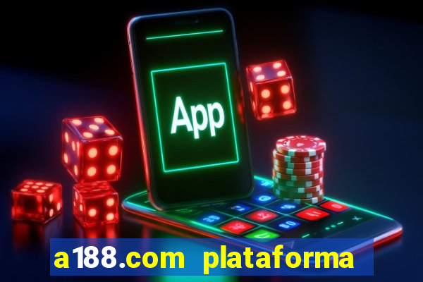 a188.com plataforma de jogos