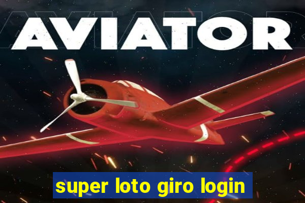 super loto giro login