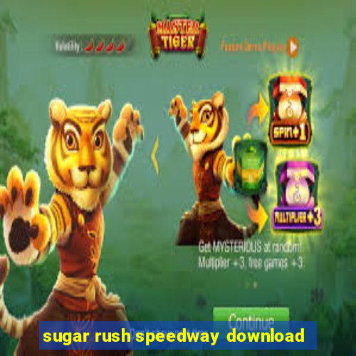 sugar rush speedway download