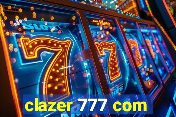 clazer 777 com