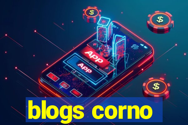 blogs corno