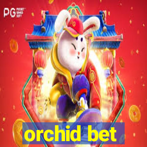 orchid bet