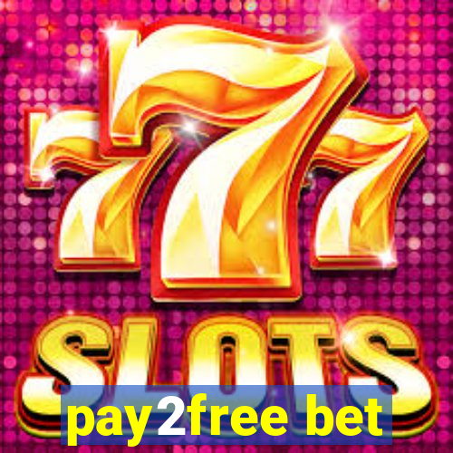 pay2free bet