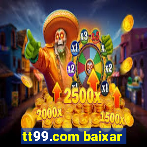 tt99.com baixar