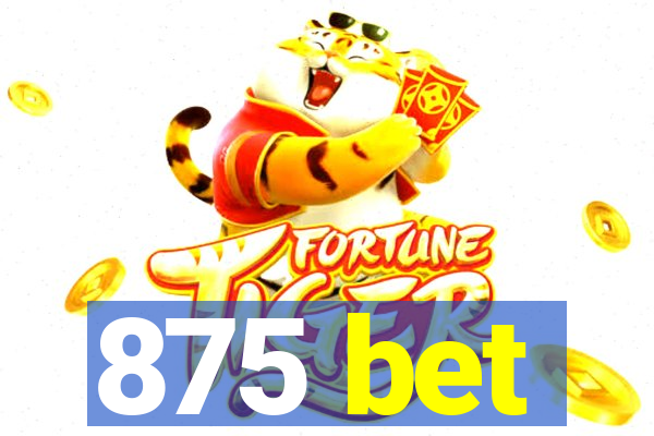 875 bet