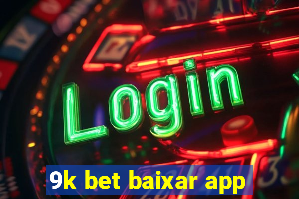 9k bet baixar app