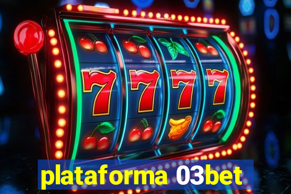 plataforma 03bet