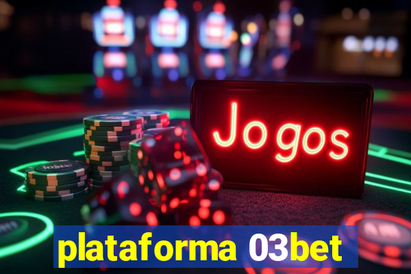 plataforma 03bet