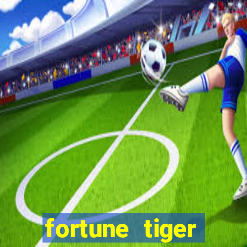 fortune tiger aposta de 1 real