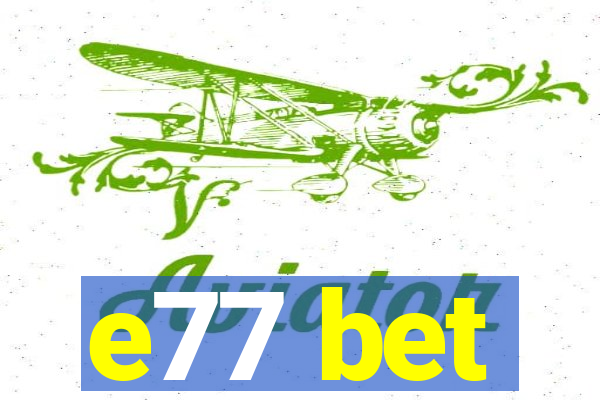 e77 bet