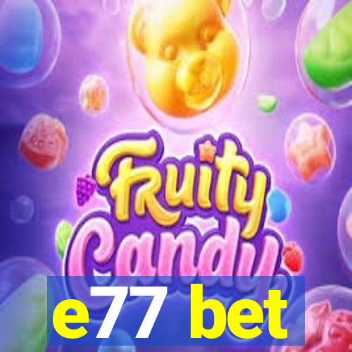 e77 bet