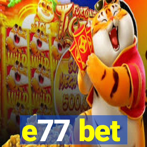 e77 bet