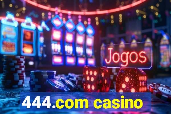 444.com casino