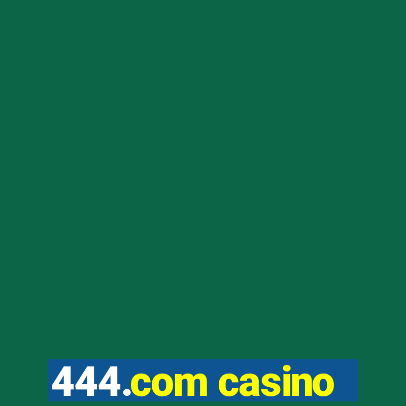 444.com casino