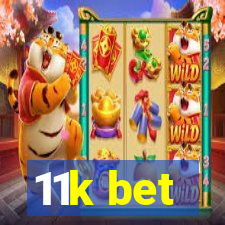 11k bet