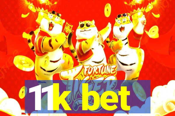 11k bet