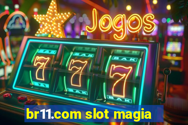 br11.com slot magia