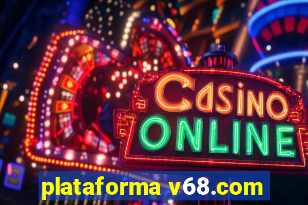 plataforma v68.com