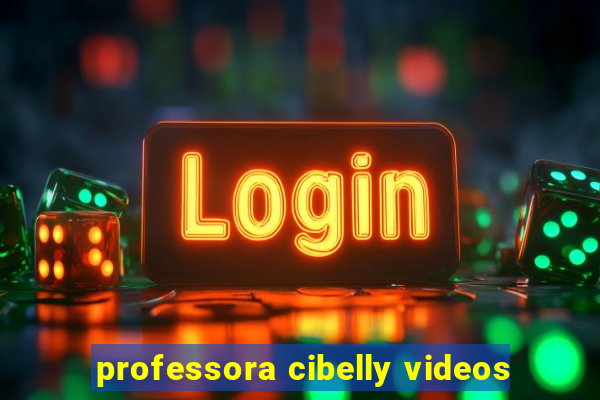 professora cibelly videos