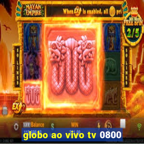 globo ao vivo tv 0800