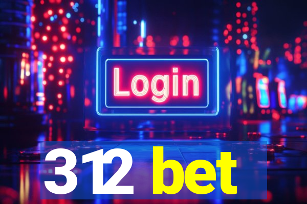 312 bet