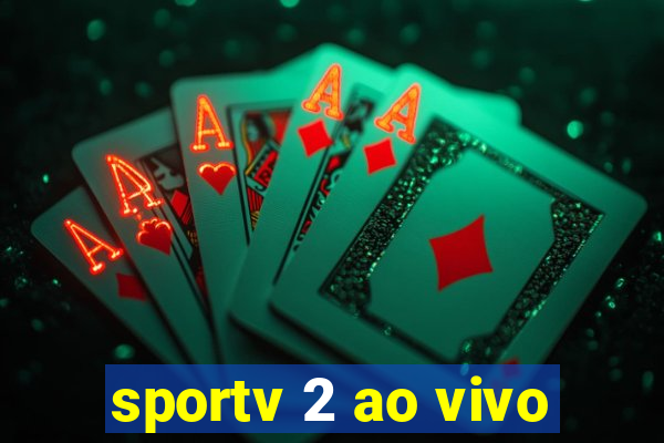 sportv 2 ao vivo