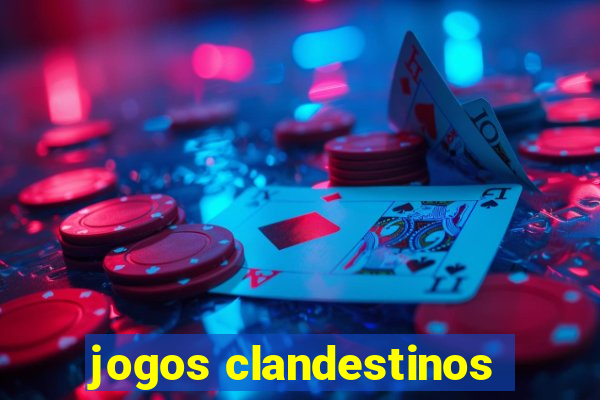 jogos clandestinos